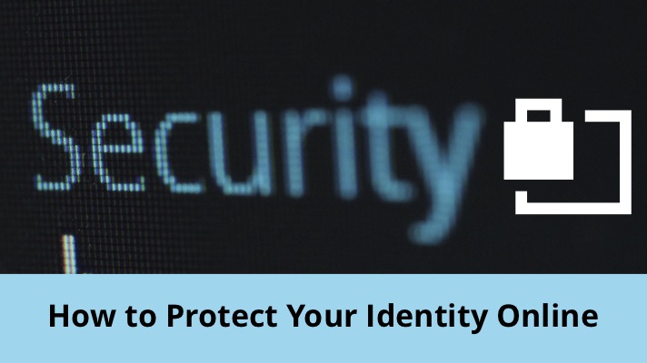 How to Protect Your Identity Online